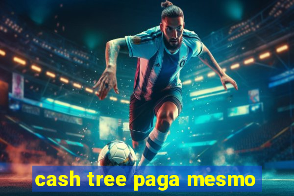 cash tree paga mesmo